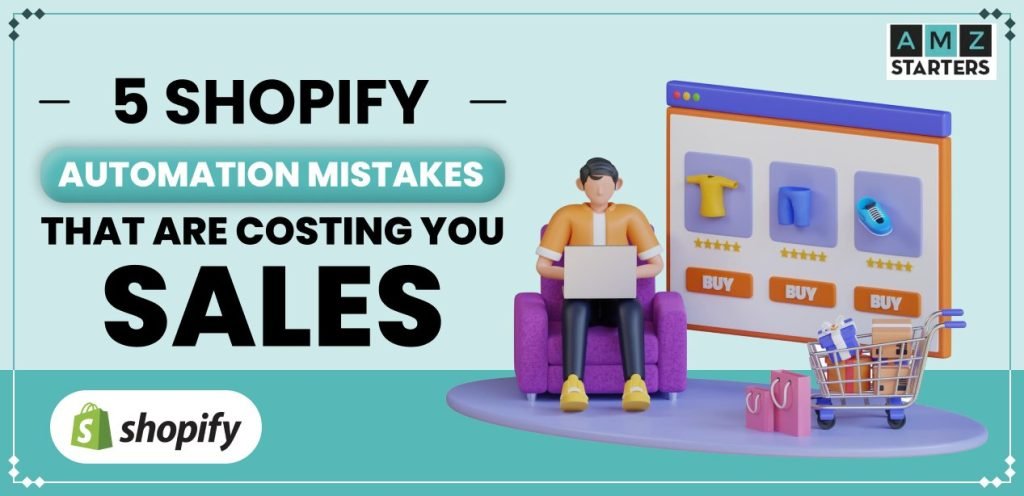 5 Shopify Automation Mistakes That Are Costing You Sales